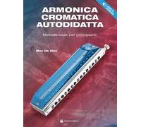 Armonica cromatica autodidatta. Metodo base per principianti. Con Contenuto digitale per download