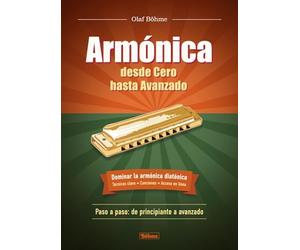 Armónica desde Cero hasta Avanzado: Dominando la armónica diatónica - Paso a paso: de principiante a avanzado