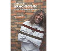 Armonicomio. Elogio dell'armonica blues