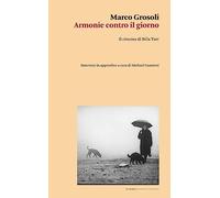 Armonie contro il giorno. Il cinema di Béla Tarr