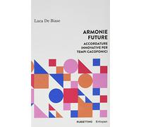 Armonie future. Accordature innovative per tempi cacofonici