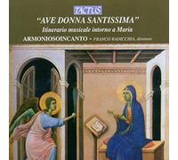 Armoniosoincanto - Ave Donna Santissima: Itinerario Musicale In... (Audio Cd)