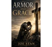 Armor and Grace: 366 Daily Meditations for the Battles Within and Around Us