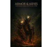 Armor & Ashes: Confessions, Combat, and the Call to Rise