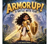 Armor Up !: A Battle With Fear