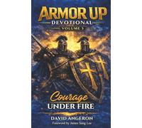 Armor up Devotional: Courage under Fire (Volume 3)