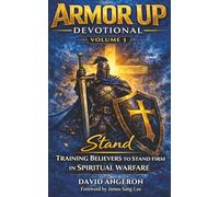 Armor up Devotional: Stand: Training Believers to Stand Firm in Spiritual Warfare (Volume 1)