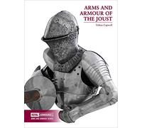 Tobias Capwell Arms and Armour of the Medieval Joust (Tascabile)