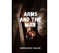 Arms and the Man by Bernard Shaw Annotated Edition