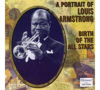 ARMSTRONG, LOUIS - BIRTH OF THE ALLSTARS