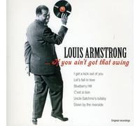 Armstrong, Louis - If You Ain't Got That Swing