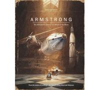 Armstrong: The Adventurous Journey of a Mouse to the Moon by Kuhlmann, Torben