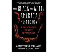 Armstrong Williams What Black and White America Must Do Now (Copertina rigida)