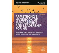 Armstrong's Handbook of Management and Leadership for HR: Developing Effec...