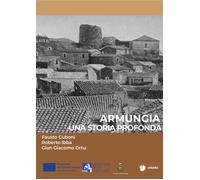 Armungia. Una storia profonda - Cuboni Fausto, Ibba Roberto, Ortu Gian Giacomo