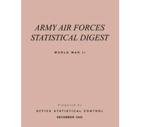 Army Air Forces Office of the Stat Army Air Forces Statistical Dige (Tascabile)