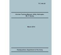 Army Aviation Center of Excellence Trai Aircrew Training Manual, Uti (Tascabile)