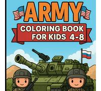 Army Coloring Book for Kids: Fun Military Adventures with Helicopters, Submarines, and Battle Robots | Ages 4-8