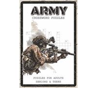 Army Crossword Puzzles: Crossword Puzzles with Easy to Read and Print about the Army, Military Terms, Ranks, and More | 6x9 inches, 120 pages | 60 Puzzles … Gift for Vacations, Holidays and Relaxation