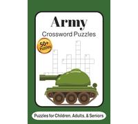Army Crossword Puzzles: Crossword Puzzles with Easy to Read Print about the Army, Military, and More | 6x9 Inches, 120 Pages | 50+ Puzzles ... Gifts for Vacations, Holidays, and Relaxation