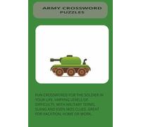 ARMY CROSSWORD PUZZLES: FUN AND CHALLENGIN PUZZLES FOR SOLDIERS EVERYWHERE. GREAT FOR RELAXING AT HOME OR ON VACATION