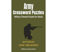 Army Crossword Puzzles: Military Themed Puzzles for Adults | 60 Puzzles Over 1000 Words | Fun Brain Games for Military Enthusiasts | Great Gift for ... Lovers, Veterans, and History Enthusiasts!!!