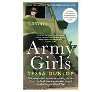 Army Girls: The secrets and stories of military service from the final few women who fought in World War II