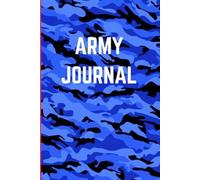 Army Journal: A Soldier's Daily Notebook for Training, Missions & Memories