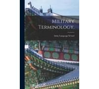 Army Language School (U S ) Military Terminology, (Tascabile)