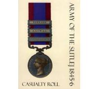 Army of the Sutlej 1845-6 Casualty Roll (Tascabile)