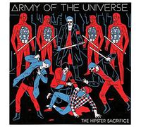 Army of the Universe - The Hipster Sacrifice