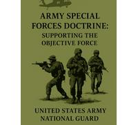 Army Special Forces Doctrine: Supporting the Objective Force