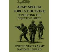 Army Special Forces Doctrine: Supporting the Objective Force