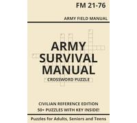 Army Survival Manual Crossword Puzzle Book: Crossword Puzzles with Easy to Read Print about survival, shelter, Army Lingo, and More! | 6 X 9 inches | ... for vacationing, Holidays and Relaxation.