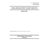 Army Techniques Publication ATP 2-01.4 Intelligence Support to Army Targeting March 2025