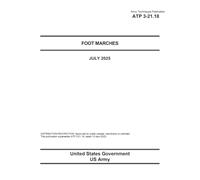 Army Techniques Publication ATP 3-21.18 Foot Marches July 2025