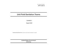 Army Techniques Publication ATP 4-25.12 Unit Field Sanitation Teams Change 2 August 2025