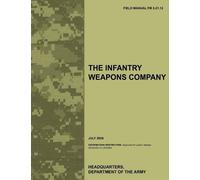 Army Training Doctrine and Command US Army Infantry The Infantry We (Tascabile)