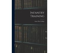 Army War College (U S ) Infantry Training (Tascabile)