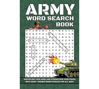 Army Word Search Book: Discipline Your Mind and Strengthen Your Focus with Army-Themed Word Puzzles for All Ages | 50 exciting army-themed word search ... on every page | Scoring Boxes with Solutions