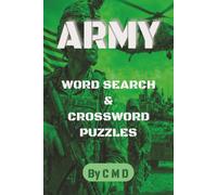 ARMY WORD SEARCH & CROSSWORD PUZZLES: ARMY WORD SEARCH & CROSSWORD PUZZLES FOR ADULTS. THEMED WORD SEARCH AND CROSSWORD PUZZLES ARMED FORCES THEME