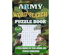 Army Word Search Puzzle Book: A Puzzle Mission for Teens, Seniors, and Everyday Commanders