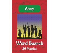 Army Word Search Puzzle Book: Word Searches With Easy To Read Print About Army, Army life, Army Information And More |6×9 Inches, 52 Pages | 26 Puzzles … Gift For Vacations, Holidays And Spare Times