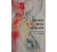 Arna Baartz The Sun is in My Mouth (Tascabile)
