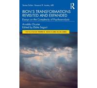 Arnaldo Chuster Bion's Transformations Revisited and Expanded (Tascabile)