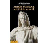 Arnaldo da Brescia nelle fonti del secolo XII