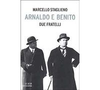 Arnaldo e Benito. Due fratelli