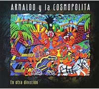 Arnaldo Y la Cosmopolita - En Otra Direccion