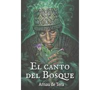 Arnau de Tera El Canto del Bosque (Tascabile)