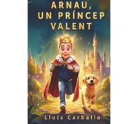 Arnau, un príncep valent: Un conte sobre el bulling y la verdadera valentia